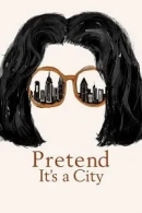Pretend It’s a City adlı Dizi için poster görseli