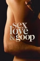 Sex, Love & Goop adlı Dizi için poster görseli