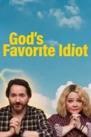 God’s Favorite Idiot adlı Dizi için poster görseli