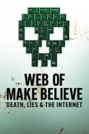Web of Make Believe: Death, Lies and the Internet adlı Dizi için poster görseli